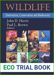 Wildlife: Destruction, Conservation and Biodiversity (Wildlife Protection, Destruction and Extinction)