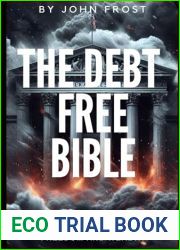THE DEBT FREE BIBLE: 39 STEPS TO FINANCIAL FREEDOM: and quot;Unlock The Path to Financial Liberation with these 39 Proven Strategies and quot;
