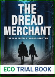 The Dread Merchant: A Post-Apocalyptic Survival Thriller (The Posh Prepper Trilogy, Book 2)