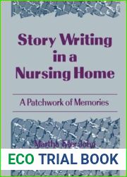 Story Writing in a Nursing Home (Monograph Published Simultaneously As Activities, Adaptation and Aging , Vol 16, No 1)