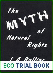The Myth of Natural Rights by L. A. Rollins (1983-06-06)