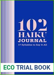 102 Haiku Journal: 17 Syllables to Say It All