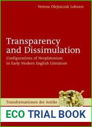 Transparency and Dissimulation: Configurations of Neoplatonism in Early Modern English Literature (Transformationen der Antike, 16) (English and German Edition)