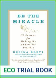 Be the Miracle: 50 Lessons for Making the Impossible Possible