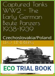 Captured Tanks WW2 - The Early German Beute Panzers 1938-1939: Czechoslovakia Poland
