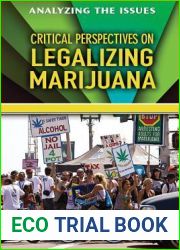 Critical Perspectives on Legalizing Marijuana (Analyzing the Issues)
