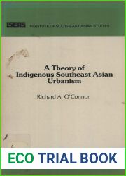 A Theory of Indigenous Southeast Asian Urbanism
