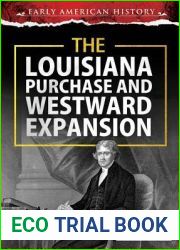 The Louisiana Purchase and Westward Expansion (Early American History)