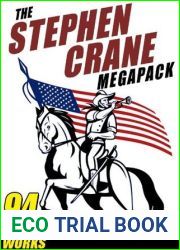 The Stephen Crane Megapack: 94 Classic Works by the Author of The Red Badge of Courage