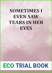 Sometimes I Even Saw Tears In Her Eyes