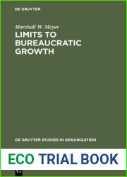 Limits to Bureaucratic Growth (de Gruyter Studies in Organization, 3)