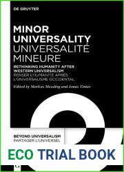 Minor Universality Universalite mineure: Rethinking Humanity After Western Universalism Penser l|humanite apres l|universalisme occidental (Beyond Universalism Partager l|universel, 2)