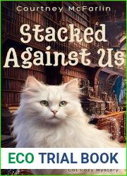 Stacked Against Us: A Millie the Miracle Cat Cozy Mystery