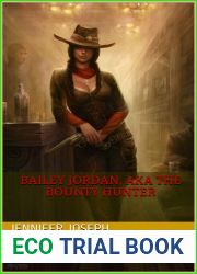 Bailey Jordan, AKA the Bounty Hunter
