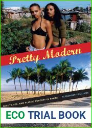 Pretty Modern: Beauty, Sex, and Plastic Surgery in Brazil