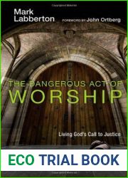 The Dangerous Act of Worship: Living God|s Call to Justice
