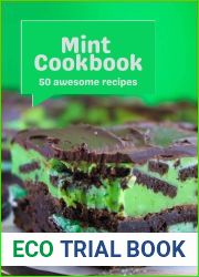 THE ULTIMATE FRESH MINT COOKBOOK: From Savory to Sweet, Discover the Versatility of Mint in Your Cooking (HERBS and GARNISHES)