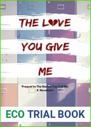 The Love You Give Me: a novelette