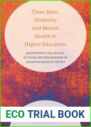 Class, Race, Disability and Mental Health in Higher Education: Questioning the Access, Success and Progression of Disadvantaged Students