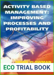 Activity Based Management: Improving Processes and Profitability