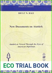 New Documents on Ataturk: Ataturk As Viewed Through the Eyes of American Diplomats (Analecta Isisiana: Ottoman and Turkish Studies)