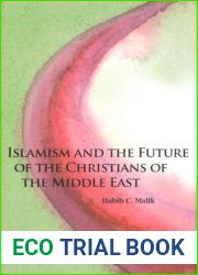 Islamism and the Future of the Christians of the Middle East (Hoover Institution Press Publication)