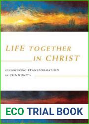 Life Together in Christ: Experiencing Transformation in Community (Transforming Resources)