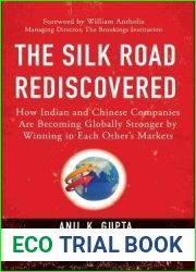 The Silk Road Rediscovered: How Indian and Chinese Companies Are Becoming Globally Stronger by Winning in Each Other|s Markets