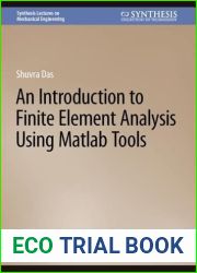 An Introduction to Finite Element Analysis Using Matlab Tools (Synthesis Lectures on Mechanical Engineering)