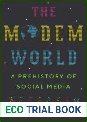 The Modem World: A Prehistory of Social Media