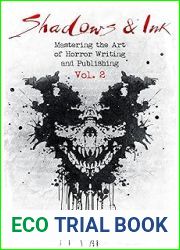 Shadows and Ink Vol.2: Mastering the Art of Horror Writing and Publishing