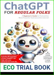 ChatGPT for Regular Folks: A Beginner|s Guide to Humanities Most Powerful Tool Since the Internet (ChatGPT Chronicles: Navigating the Power of Conversational AI)