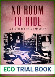 No Room to Hide (Cluttered Crime Mysteries, #4)