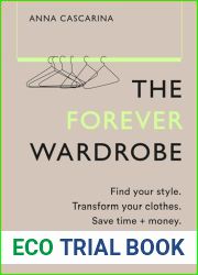 The Forever Wardrobe: Find your style. Transform your clothes. Save time and money.