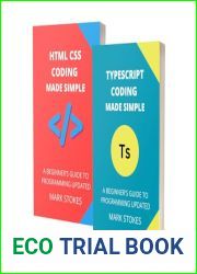 TYPESCRIPT AND HTML CSS CODING MADE SIMPLE: A BEGINNER|S GUIDE TO PROGRAMMING - 2 BOOKS IN 1