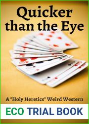 Quicker Than the Eye: A and quot;Holy Heretics and quot; Weird Western