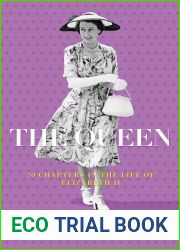 The Queen: 70 Chapters in the Life of Elizabeth II