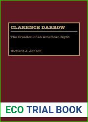 Clarence Darrow: The Creation of an American Myth (Great American Orators)