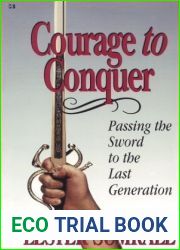 Courage to Conquer: Passing the Sword to the Last Generation