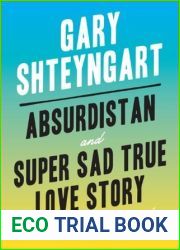 Absurdistan and Super Sad True Love Story: Two Bestselling Novels