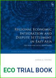 Regional Economic Integration and Dispute Settlement in East Asia: The Evolving Legal Framework (Studies in International Trade and Investment Law)