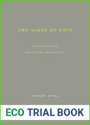 The Ashes of Love: Sayings on the Essence of Non-Duality