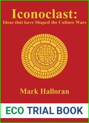 Iconoclast: Ideas That Have Shaped The Culture Wars