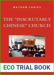 The and quot;Inscrutably Chinese and quot; Church: How Narratives and Nationalism Continue to Divide Christianity