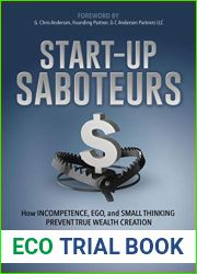 Start-Up Saboteurs: How Incompetence, Ego, and Small Thinking Prevent True Wealth Creation