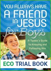 You Always Have a Friend in Jesus for Boys: A Tween|s Guide to Knowing and Following Him