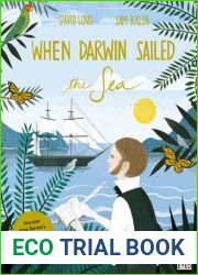 When Darwin Sailed the Sea: Uncover how Darwin|s revolutionary ideas helped change the world