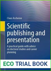 Scientific publishing and presentation: A practical guide with advice on doctoral studies and career planning