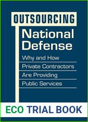 Outsourcing National Defense: Why and How Private Contractors Are Providing Public Services