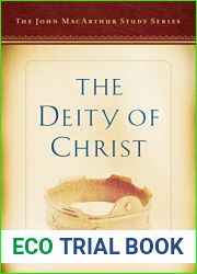 The Deity of Christ: A John MacArthur Study Series (John MacArthur Study Series 2017)